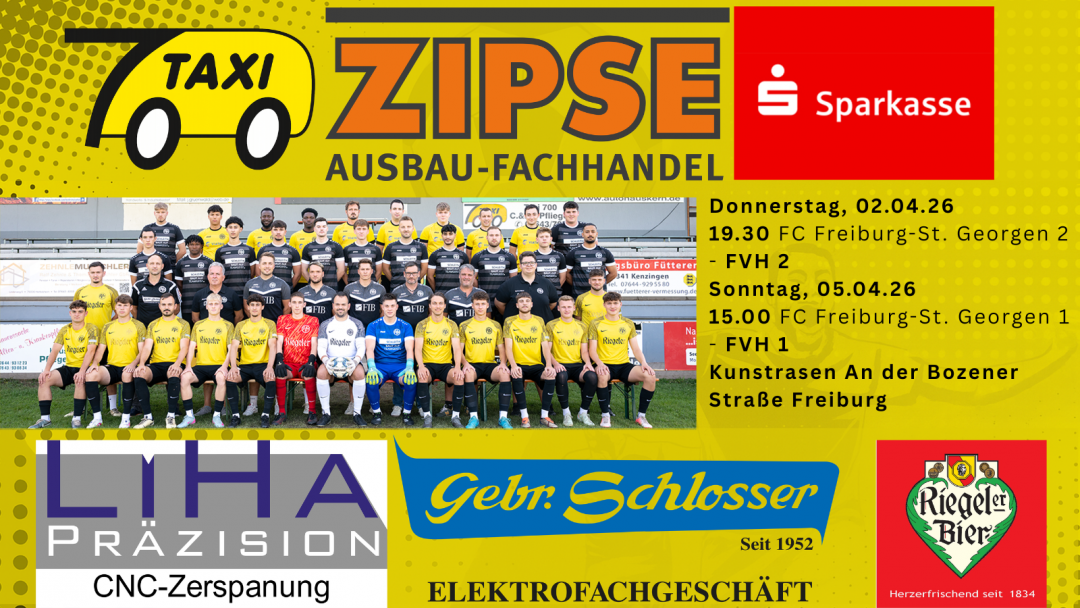 Do 02.04.26 19.30 FC Freiburg-St. Georgen 2 - FVH 2 So 05.04.26 15.00 FC Freiburg-St. Georgen 1 - FVH 1